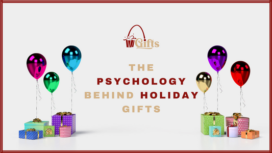The Psychology Behind Holiday Gifts - Importance & Benefits
