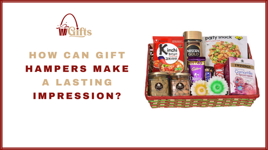 How Can Gift Hampers Make a Lasting Impression?