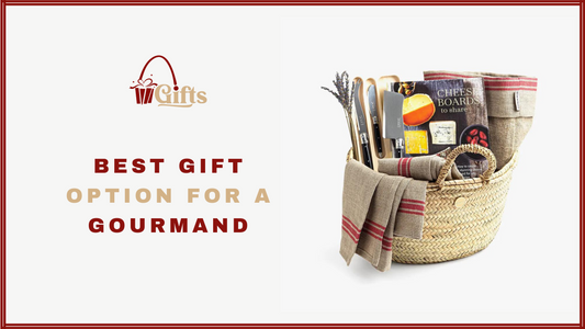 Best Gift Option for a Gourmand – A Gourmet Basket